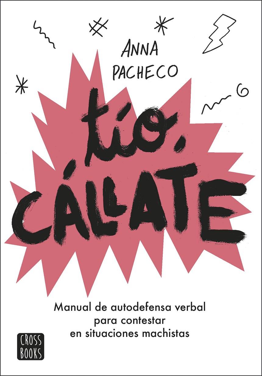 TÍO, CÁLLATE | 9788408207948 | PACHECO, ANNA/ALCA, BÀRBARA | Llibreria La Font de Mimir - Llibreria online Barcelona - Comprar llibres català i castellà