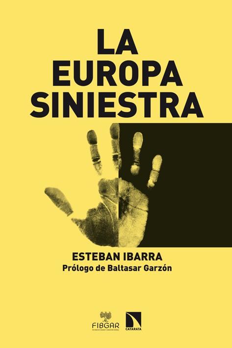 LA EUROPA SINIESTRA | 9788483199152 | ESTEBAN IBARRA | Llibreria La Font de Mimir - Llibreria online Barcelona - Comprar llibres català i castellà