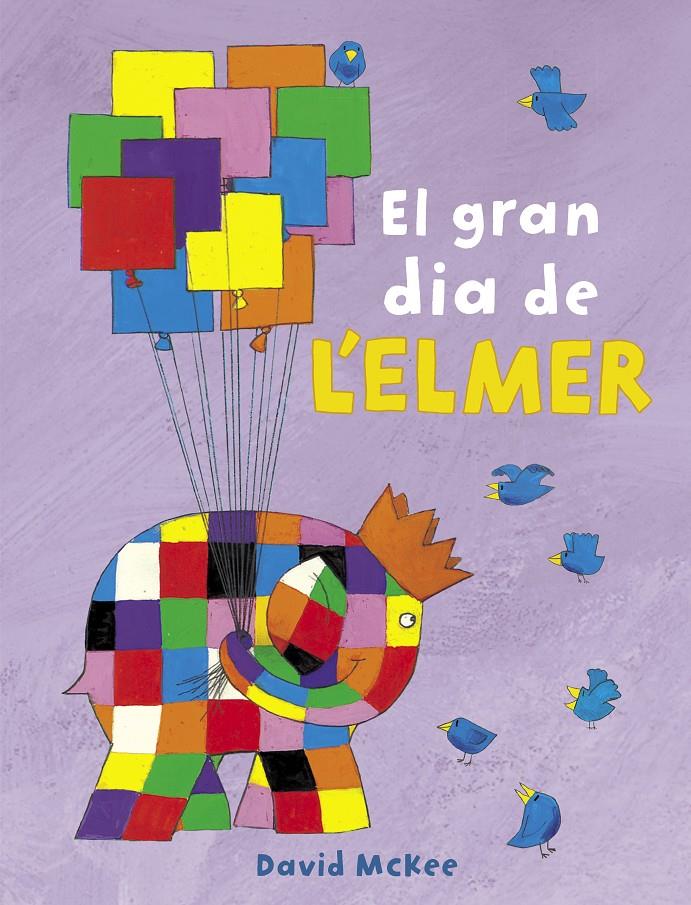 EL GRAN DIA DE L'ELMER (L'ELMER) | 9788448851903 | MCKEE, DAVID | Llibreria La Font de Mimir - Llibreria online Barcelona - Comprar llibres català i castellà