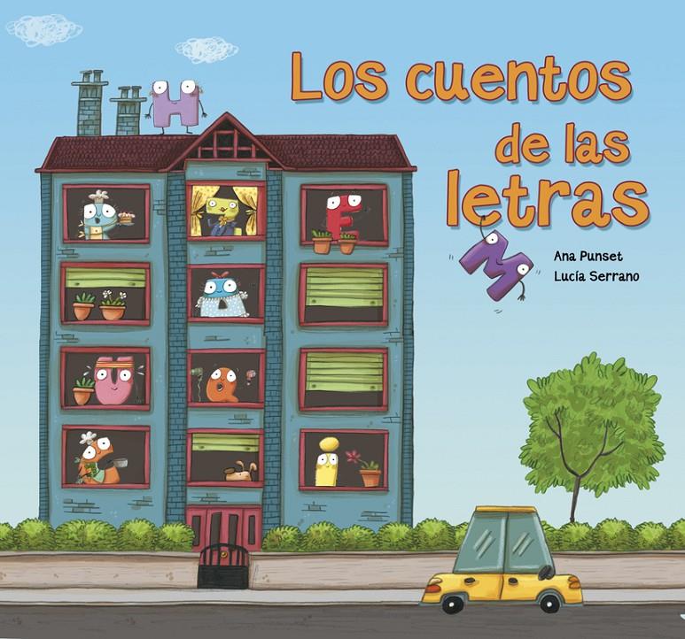 LOS CUENTOS DE LAS LETRAS | 9788448846381 | PUNSET, ANA/SERRANO, LUCIA | Llibreria La Font de Mimir - Llibreria online Barcelona - Comprar llibres català i castellà