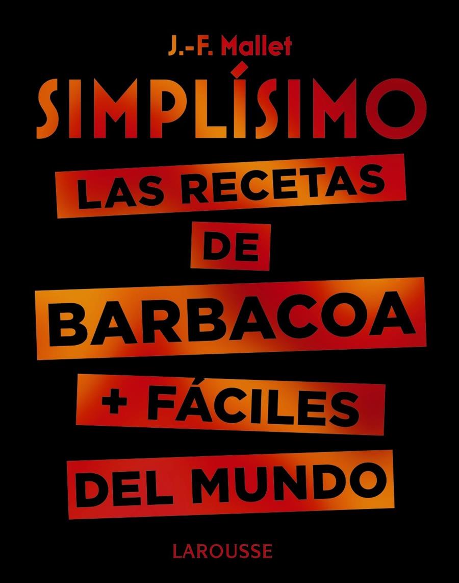 SIMPLÍSIMO. LAS RECETAS DE BARBACOA + FÁCILES DEL MUNDO | 9788417720094 | MALLET, JEAN-FRANÇOIS | Llibreria La Font de Mimir - Llibreria online Barcelona - Comprar llibres català i castellà