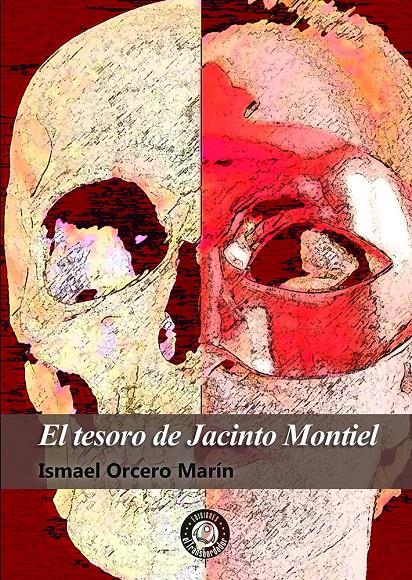 EL TESORO DE JACINTO MONTIEL | 9788494975370 | ORCERO MARÍN, ISMAEL | Llibreria La Font de Mimir - Llibreria online Barcelona - Comprar llibres català i castellà