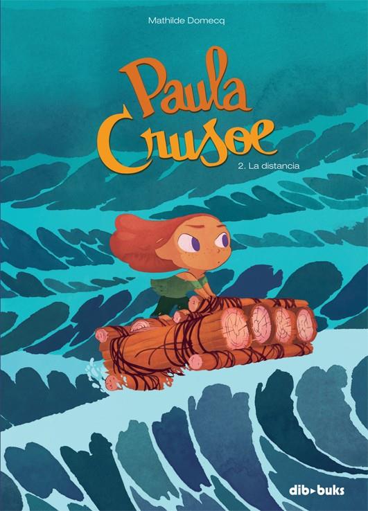 PAULA CRUSOE 2 | 9788416507061 | DOMECQ, MATHILDE | Llibreria La Font de Mimir - Llibreria online Barcelona - Comprar llibres català i castellà