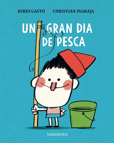 UN GRAN DIA DE PESCA | 9788418558603 | GASTÓ, JORDI | Llibreria La Font de Mimir - Llibreria online Barcelona - Comprar llibres català i castellà
