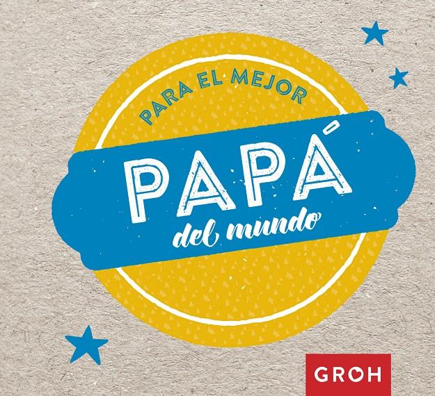 PARA EL MEJOR PAPÁ DEL MUNDO | 9788490680704 | Llibreria La Font de Mimir - Llibreria online Barcelona - Comprar llibres català i castellà