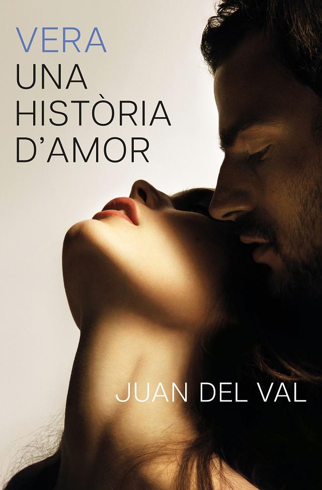 VERA, UNA HISTÒRIA D'AMOR | 9788466434690 | VAL, JUAN DEL | Llibreria La Font de Mimir - Llibreria online Barcelona - Comprar llibres català i castellà