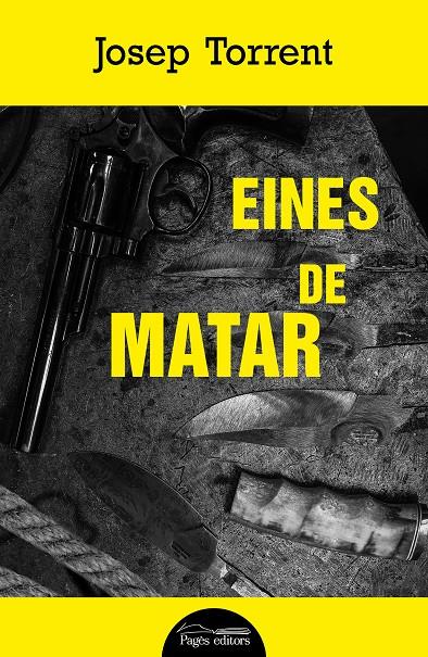 EINES DE MATAR | 9788413034065 | TORRENT ALABAU, JOSEP | Llibreria La Font de Mimir - Llibreria online Barcelona - Comprar llibres català i castellà