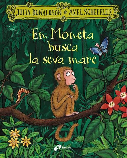 EN MONETA BUSCA LA SEVA MARE | 9788413495279 | DONALDSON, JULIA | Llibreria La Font de Mimir - Llibreria online Barcelona - Comprar llibres català i castellà