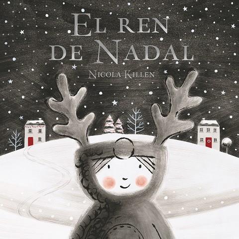 EL REN DE NADAL | 9788448862336 | KILLEN, NICOLA | Llibreria La Font de Mimir - Llibreria online Barcelona - Comprar llibres català i castellà