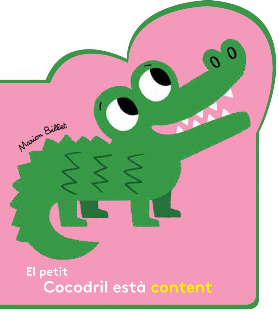 EL PETIT COCODRIL ESTÀ CONTENT | 9788426145086 | BILLET, MARION | Llibreria La Font de Mimir - Llibreria online Barcelona - Comprar llibres català i castellà