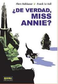 ¿DE VERDAD, MISS ANNIE? | 9788467918045 | BALTHAZAR, FLORE/ LE GALL, FRANK | Llibreria La Font de Mimir - Llibreria online Barcelona - Comprar llibres català i castellà