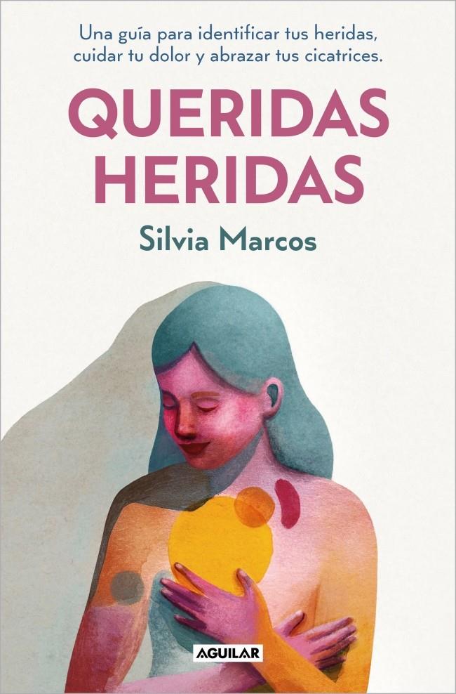 QUERIDAS HERIDAS | 9788403525634 | MARCOS, SILVIA | Llibreria La Font de Mimir - Llibreria online Barcelona - Comprar llibres català i castellà