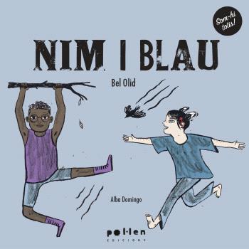 NIM I BLAU | 9788418580796 | BEL OLID/ALBA DOMINGO | Llibreria La Font de Mimir - Llibreria online Barcelona - Comprar llibres català i castellà