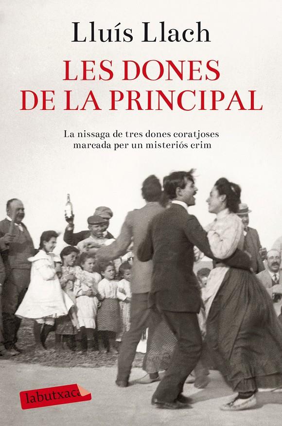 LES DONES DE LA PRINCIPAL | 9788416334612 | LLUÍS LLACH | Llibreria La Font de Mimir - Llibreria online Barcelona - Comprar llibres català i castellà