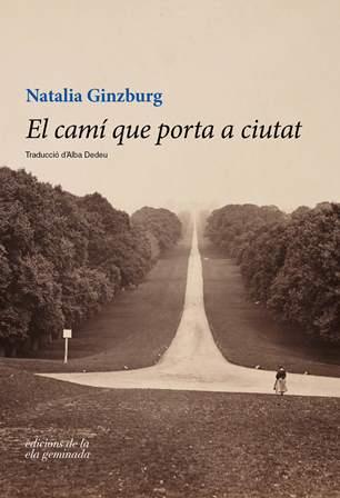 EL CAMÍ QUE PORTA A CIUTAT | 9788494595301 | GINZBURG, NATALIA | Llibreria La Font de Mimir - Llibreria online Barcelona - Comprar llibres català i castellà