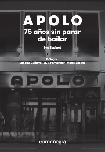 APOLO: 75 AÑOS SIN PARAR DE BAILAR | 9788417188580 | ESPINET PADURA, EVA | Llibreria La Font de Mimir - Llibreria online Barcelona - Comprar llibres català i castellà