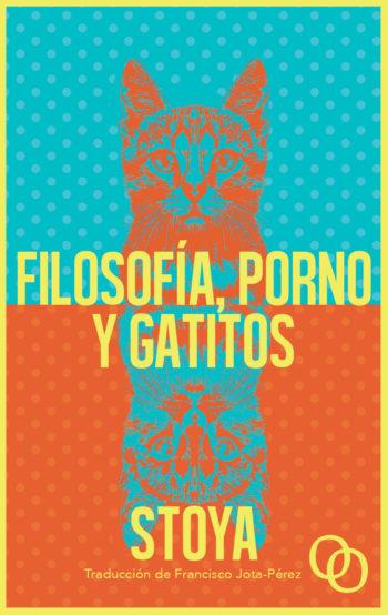 FILOSOFÍA, PORNO Y GATITOS (AVANCE) | 9788494995323 | STOYA | Llibreria La Font de Mimir - Llibreria online Barcelona - Comprar llibres català i castellà