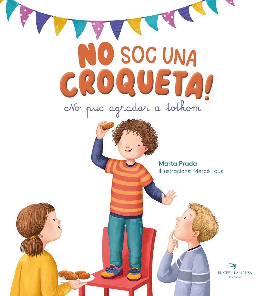 NO SOC UNA CROQUETA! NO PUC AGRADAR TOTHOM | 9788419747761 | PRADA, MARTA | Llibreria La Font de Mimir - Llibreria online Barcelona - Comprar llibres català i castellà