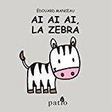 AI AI AI LA ZEBRA | 9788417002145 | MANCEAU EDOUARD | Llibreria La Font de Mimir - Llibreria online Barcelona - Comprar llibres català i castellà