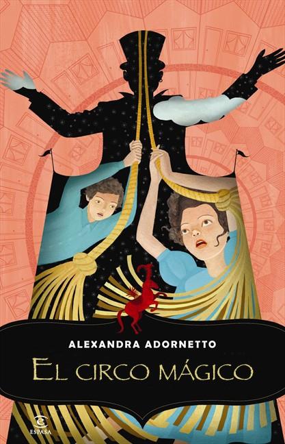 EL CIRCO MÁGICO | 9788467007176 | ALEXANDRA ADORNETTO | Llibreria La Font de Mimir - Llibreria online Barcelona - Comprar llibres català i castellà