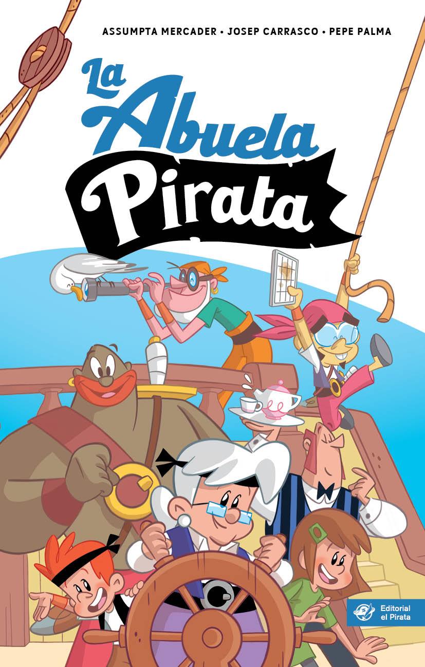 LA ABUELA PIRATA - LIBRO PARA NIÑOS DE 10 AÑOS | 9788417210915 | MERCADER SOLÀ, ASSUMPTA/CARRASCO GARRIGA, JOSEP | Llibreria La Font de Mimir - Llibreria online Barcelona - Comprar llibres català i castellà