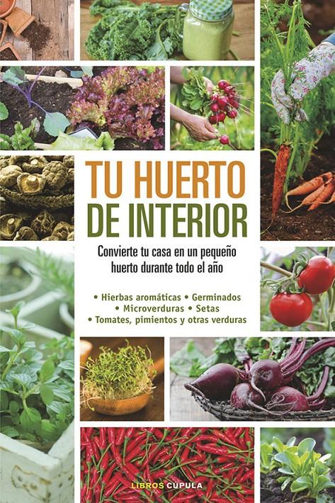 TU HUERTO DE INTERIOR | 9788448020934 | ELIZABETH MILLARD | Llibreria La Font de Mimir - Llibreria online Barcelona - Comprar llibres català i castellà