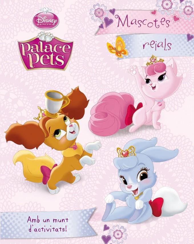 PRINCESES. PALACE PETS. MASCOTES REIALS | 9788490575833 | DISNEY | Llibreria La Font de Mimir - Llibreria online Barcelona - Comprar llibres català i castellà