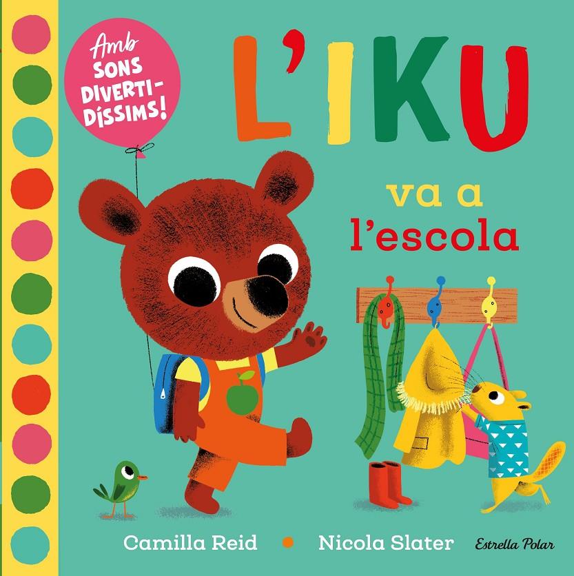 L'IKU VA A L'ESCOLA | 9788418135453 | SLATER, NICOLA | Llibreria La Font de Mimir - Llibreria online Barcelona - Comprar llibres català i castellà