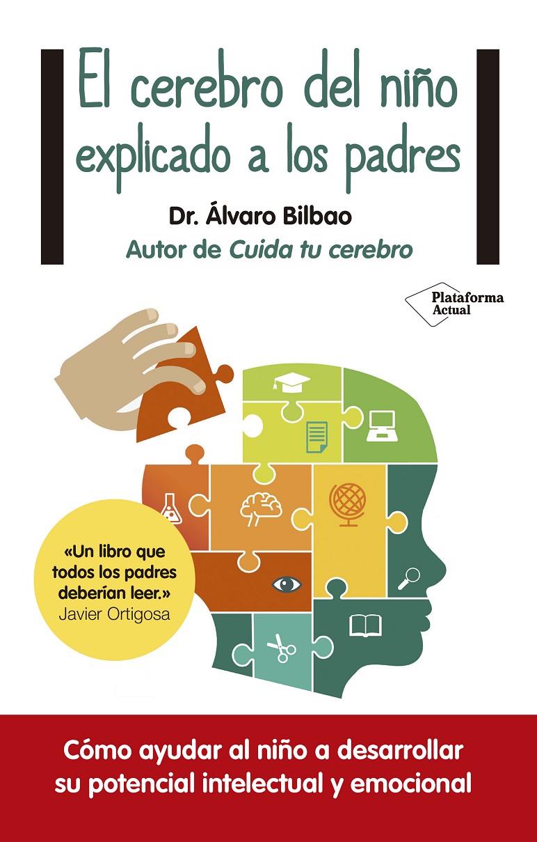 EL CEREBRO DEL NIÑO EXPLICADO A LOS PADRES | 9788416429561 | BILBAO BILBAO, ÁLVARO | Llibreria La Font de Mimir - Llibreria online Barcelona - Comprar llibres català i castellà