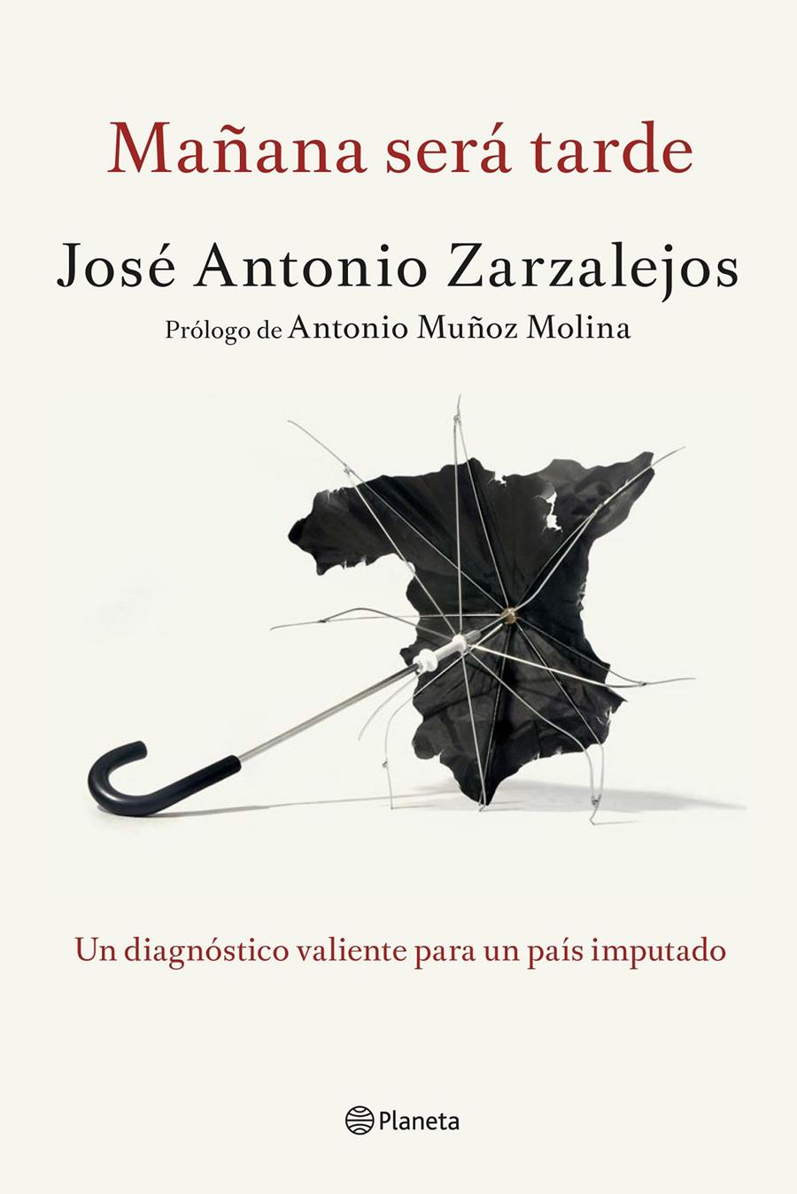 MAÑANA SERÁ TARDE | 9788408141327 | JOSÉ ANTONIO ZARZALEJOS | Llibreria La Font de Mimir - Llibreria online Barcelona - Comprar llibres català i castellà