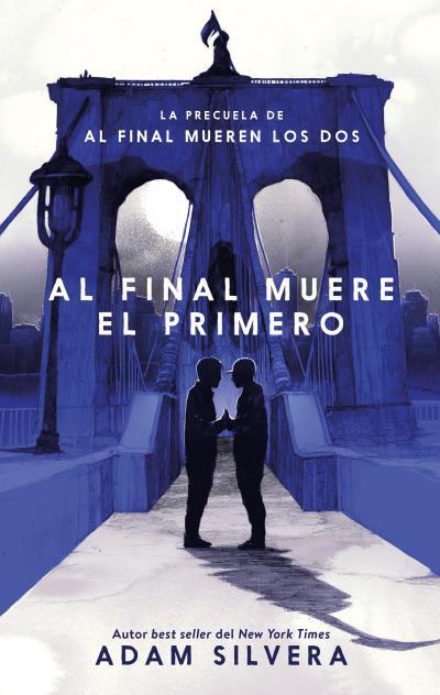 AL FINAL MUERE EL PRIMERO | 9788417854799 | SILVERA, ADAM | Llibreria La Font de Mimir - Llibreria online Barcelona - Comprar llibres català i castellà