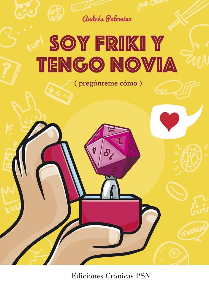 SOY FRIKI Y TENGO NOVIA | 9788460671176 | PALOMINO ROBLES, ANDRÉS | Llibreria La Font de Mimir - Llibreria online Barcelona - Comprar llibres català i castellà