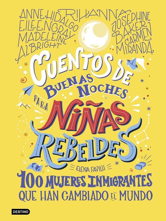 CUENTOS DE BUENAS NOCHES PARA NIÑAS REBELDES. 100 MUJERES INMIGRANTES | 9788408233473 | FAVILLI, ELENA | Llibreria La Font de Mimir - Llibreria online Barcelona - Comprar llibres català i castellà