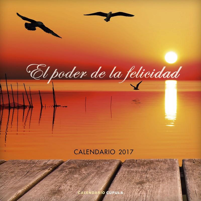 CALENDARIO EL PODER DE LA FELICIDAD 2017 | 9788448022648 | AA. VV. | Llibreria La Font de Mimir - Llibreria online Barcelona - Comprar llibres català i castellà