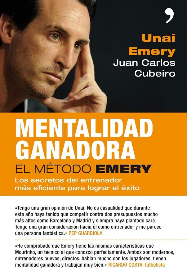 MENTALIDAD GANADORA | 9788499980966 | UNAI EMERY Y JUAN CARLOS CUBEIRO | Llibreria La Font de Mimir - Llibreria online Barcelona - Comprar llibres català i castellà