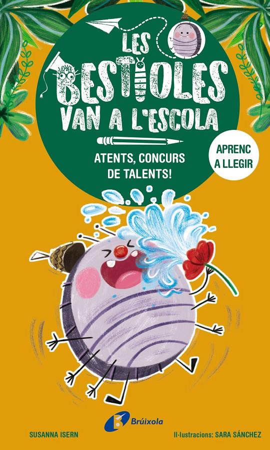 LES BESTIOLES VAN A L'ESCOLA, 2. ATENTS, CONCURS DE TALENTS! | 9788413493367 | ISERN, SUSANNA | Llibreria La Font de Mimir - Llibreria online Barcelona - Comprar llibres català i castellà