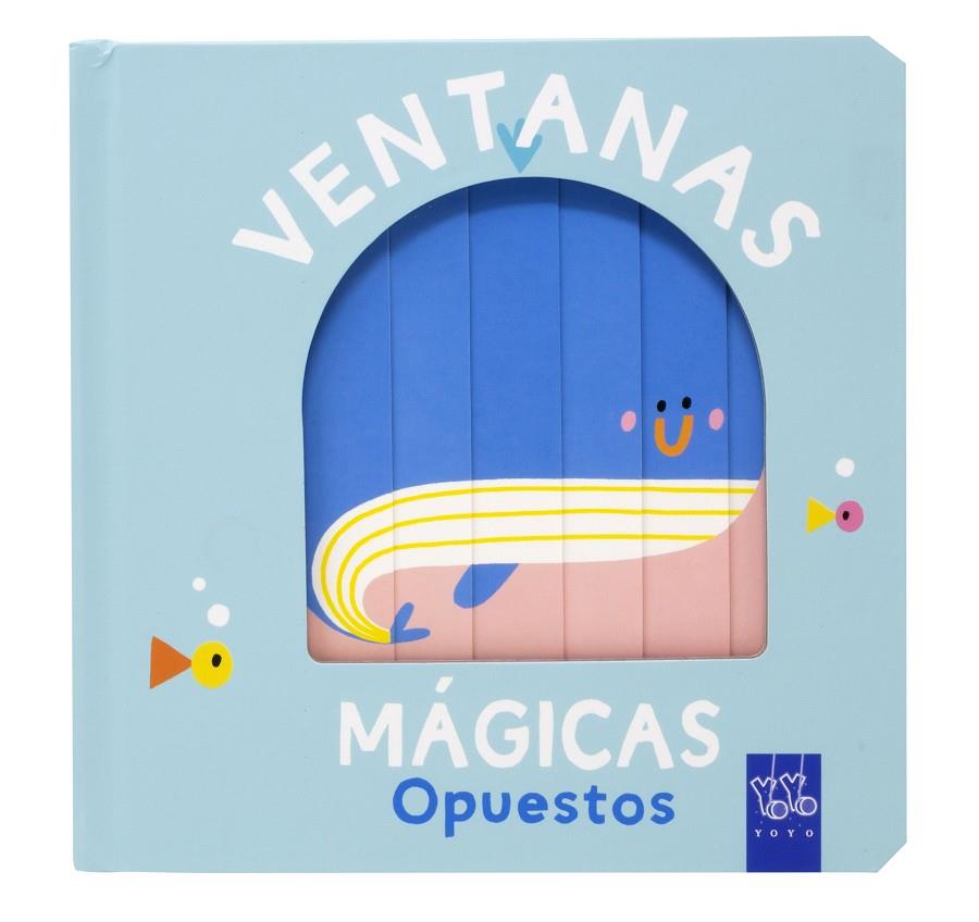 VENTANAS MÁGICAS. OPUESTOS | 9788408259626 | YOYO | Llibreria La Font de Mimir - Llibreria online Barcelona - Comprar llibres català i castellà