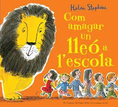 COM AMAGAR UN LLEÓ A L'ESCOLA | 9788416712113 | STEPHENS, HELEN | Llibreria La Font de Mimir - Llibreria online Barcelona - Comprar llibres català i castellà