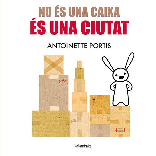 NO ÉS UNA CAIXA, ÉS UNA CIUTAT | 9788410387096 | PORTIS, ANTOINETTE | Llibreria La Font de Mimir - Llibreria online Barcelona - Comprar llibres català i castellà