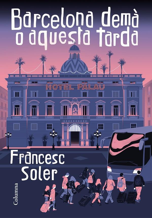 BARCELONA DEMÀ O AQUESTA TARDA | 9788466427968 | SOLER, FRANCESC | Llibreria La Font de Mimir - Llibreria online Barcelona - Comprar llibres català i castellà