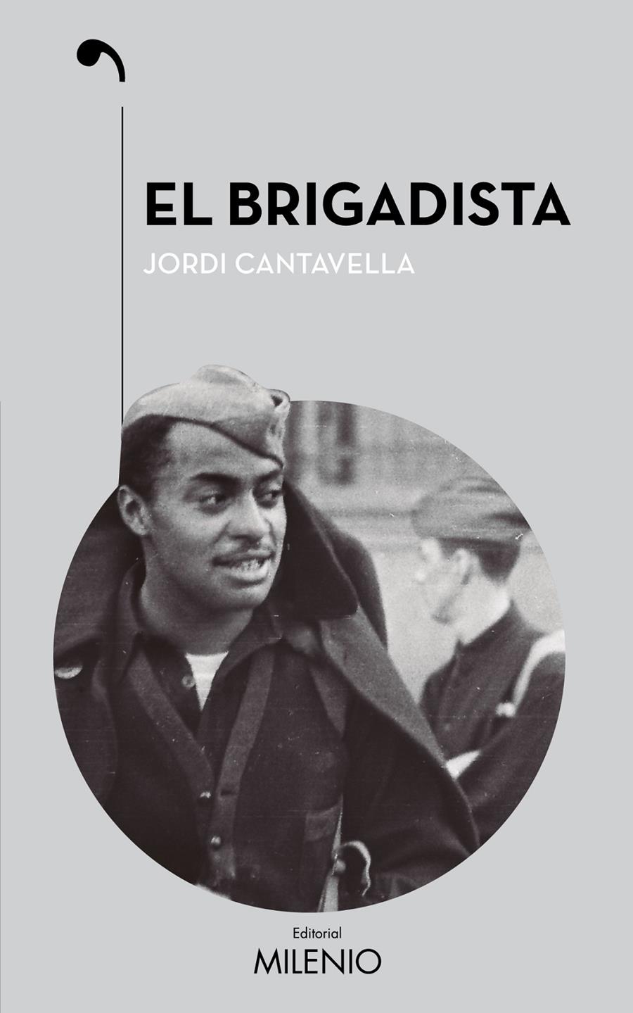 EL BRIGADISTA | 9788497437646 | CANTAVELLA CUSÓ, JORDI | Llibreria La Font de Mimir - Llibreria online Barcelona - Comprar llibres català i castellà