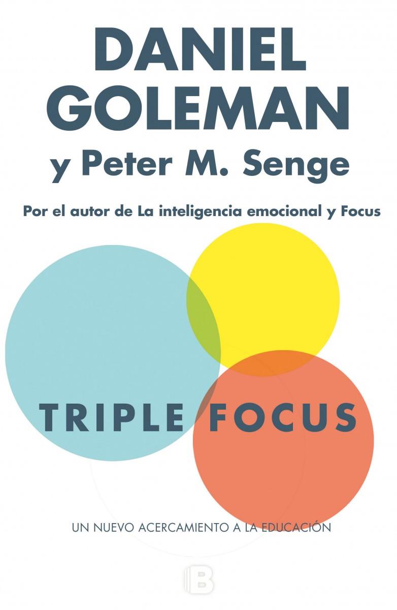 TRIPLE FOCUS. UN NUEVO ACERCAMIENTO A LA EDUCACIÓN | 9788466657952 | GOLEMAN/SENGE | Llibreria La Font de Mimir - Llibreria online Barcelona - Comprar llibres català i castellà