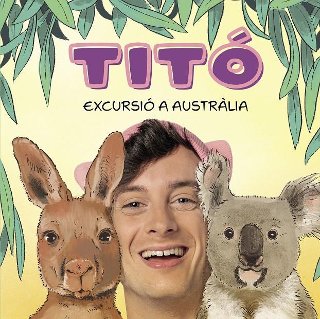 TITÓ. EXCURSIÓ A AUSTRÀLIA | 9788418444913 | JIMÉNEZ CARBÓ, CRISTINA/AMATE, KIM | Llibreria La Font de Mimir - Llibreria online Barcelona - Comprar llibres català i castellà