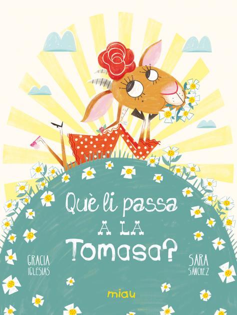 QUÈ LI PASSA A LA TOMASA? | 9788418749742 | IGLESIAS LODARES, GRACIA | Llibreria La Font de Mimir - Llibreria online Barcelona - Comprar llibres català i castellà