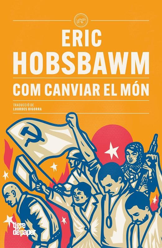 COM CANVIAR EL MÓN | 9791387645199 | HOBSBAWM, ERIC | Llibreria La Font de Mimir - Llibreria online Barcelona - Comprar llibres català i castellà