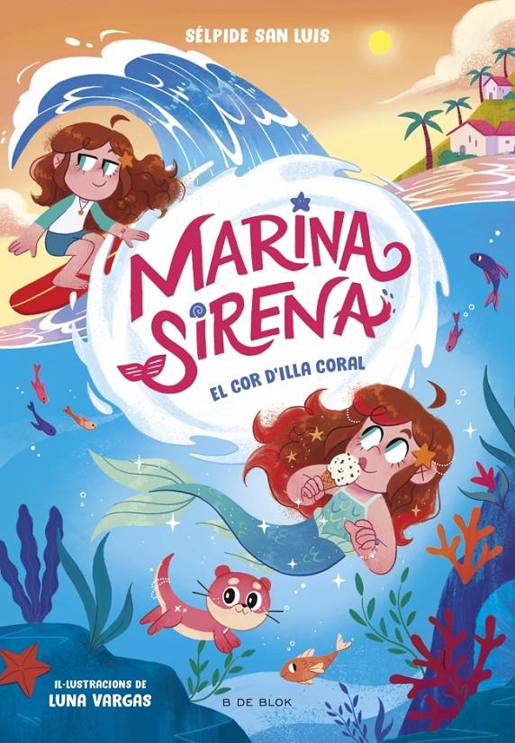 MARINA SIRENA 2 - EL COR D'ILLA CORAL | 9788419910967 | SAN LUIS, SÉLPIDE | Llibreria La Font de Mimir - Llibreria online Barcelona - Comprar llibres català i castellà