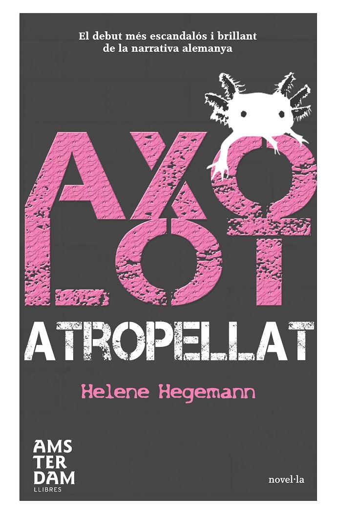 AXOLOT ATROPELLAT | 9788492941292 | HEGEMANN, HELENE | Llibreria La Font de Mimir - Llibreria online Barcelona - Comprar llibres català i castellà