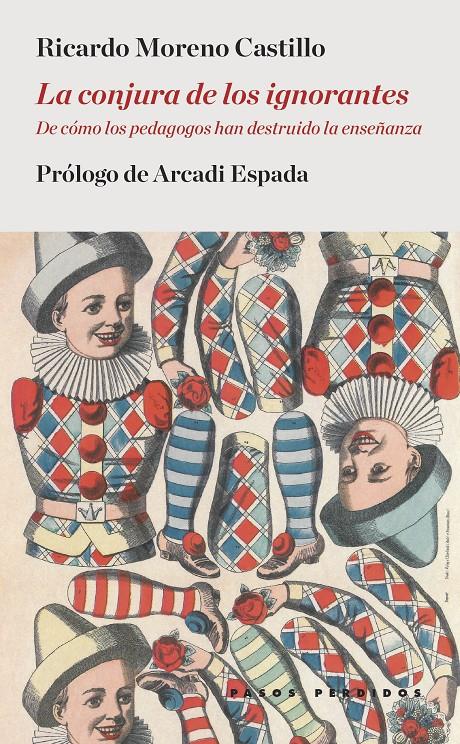 LA CONJURA DE LOS IGNORANTES | 9788494476921 | MORENO CASTILLO, RICARDO | Llibreria La Font de Mimir - Llibreria online Barcelona - Comprar llibres català i castellà
