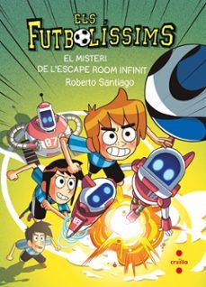 ELS FUTBOLÍSSIMS 28. EL MISTERI DE L'ESCAPE ROOM INFINIT | 9788466159852 | SANTIAGO, ROBERTO | Llibreria La Font de Mimir - Llibreria online Barcelona - Comprar llibres català i castellà