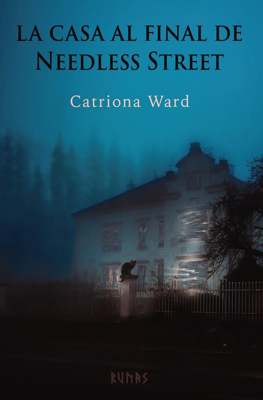 LA CASA AL FINAL DE NEEDLESS STREET | 9788413624501 | WARD, CATRIONA | Llibreria La Font de Mimir - Llibreria online Barcelona - Comprar llibres català i castellà